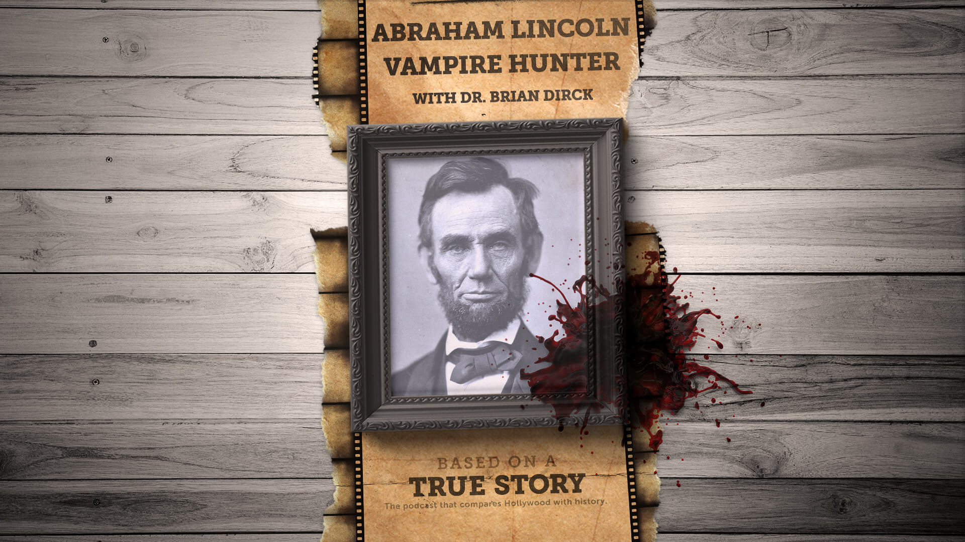 199: Abraham Lincoln: Vampire Hunter with Dr. Brian Dirck