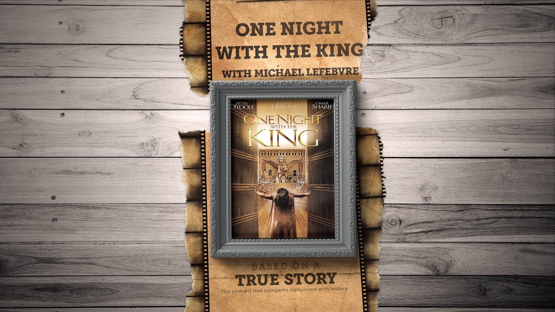 229 One Night with the King with Michael LeFebvre Based on a True Story Podcast