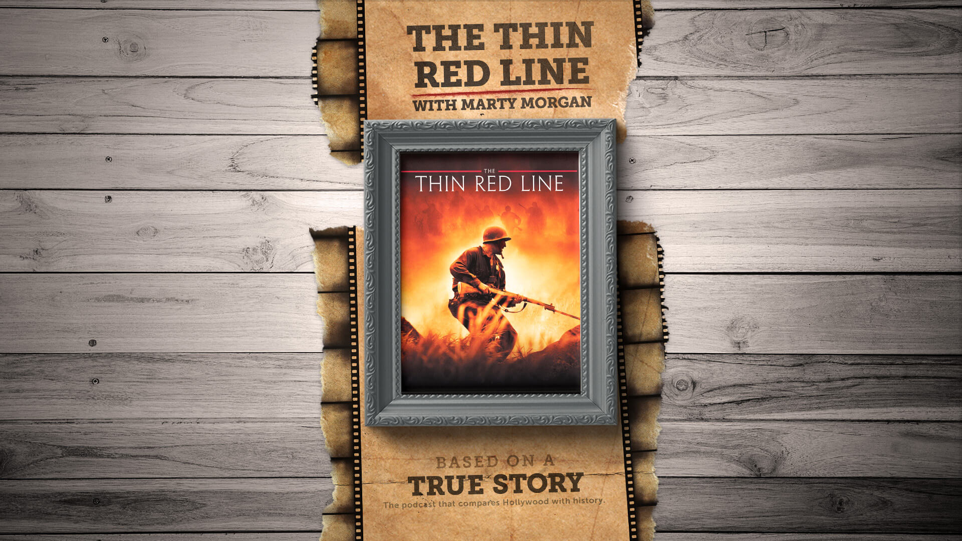 i live feudale film 256: The Thin Red Line with Marty Morgan | Based on a True Story Podcast