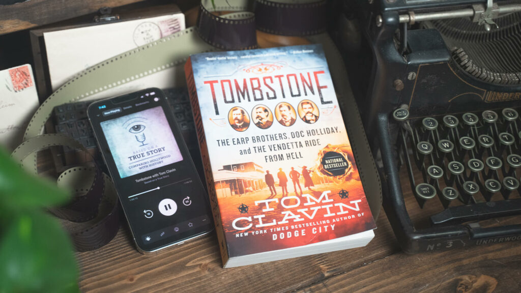 317: Tombstone with Tom Clavin | Based on a True Story Podcast